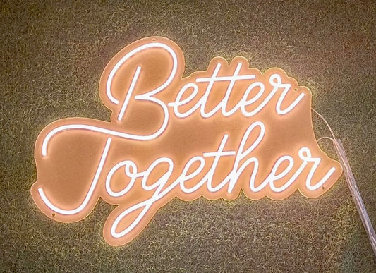 Better Together - Neon Sign Rental
