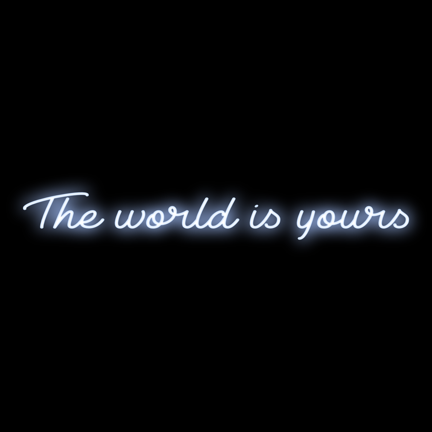 The world is yours